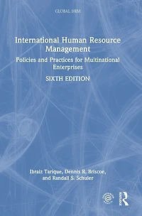 International Human Resource Management: Policies and Practices for Multinational Enterprises