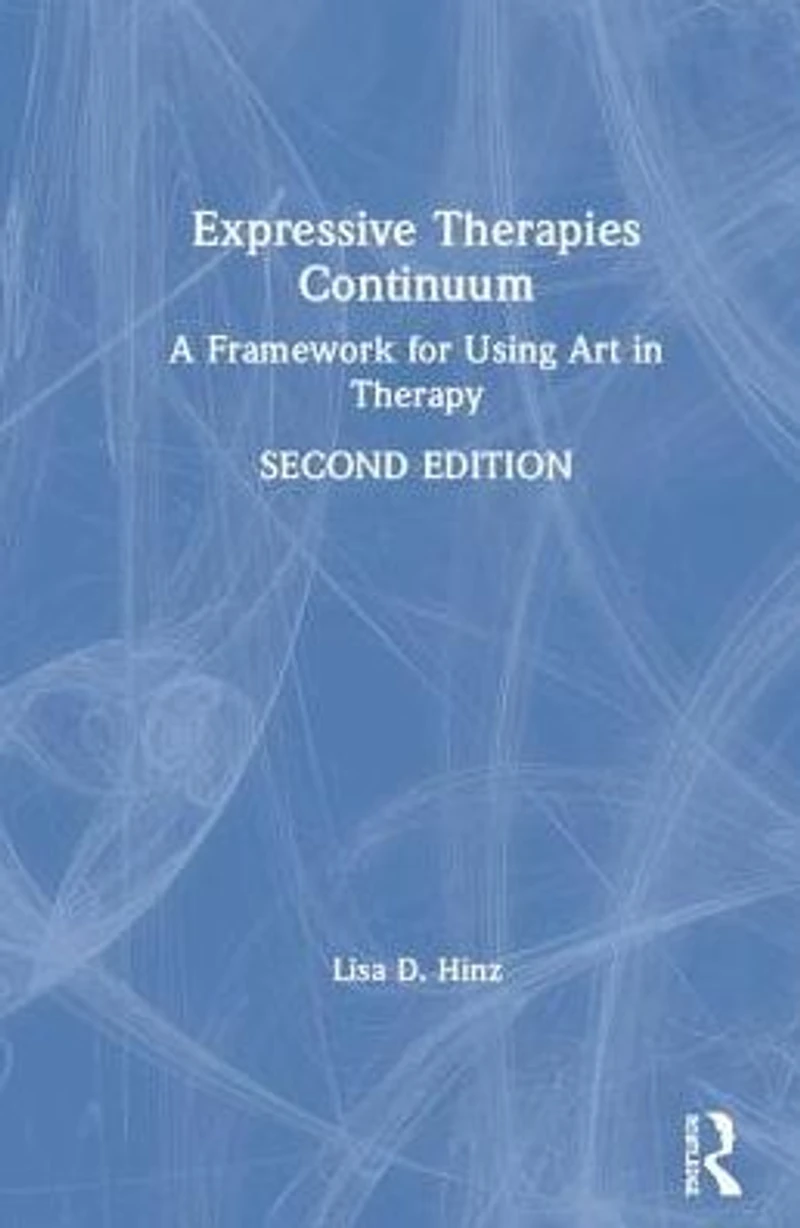 Expressive Therapies Continuum: A Framework for Using Art Therapy