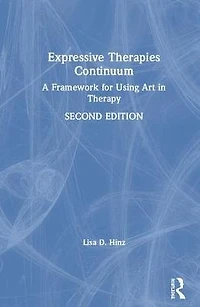 Expressive Therapies Continuum: A Framework for Using Art Therapy