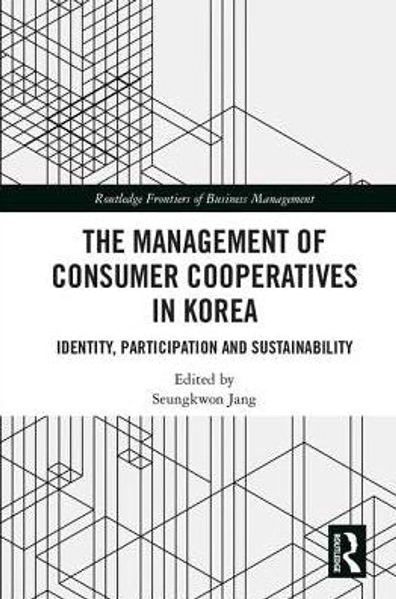 The Management of Consumer Co-Operatives Korea: Identity, Participation and Sustainability