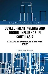 Development Agenda and Donor Influence South Asia: Bangladesh's Experiences the PRSP Regime