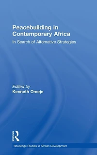 Peacebuilding Contemporary Africa: Search of Alternative Strategies