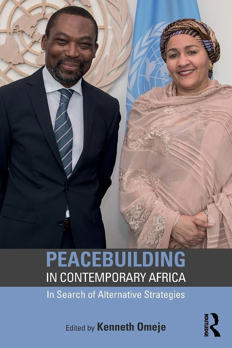 Peacebuilding Contemporary Africa: Search of Alternative Strategies