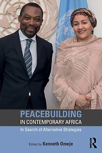 Peacebuilding Contemporary Africa: Search of Alternative Strategies