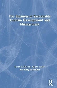 The Business of Sustainable Tourism Development and Management