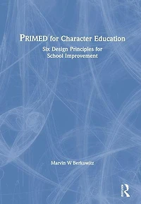 PRIMED for Character Education: Six Design Principles School Improvement