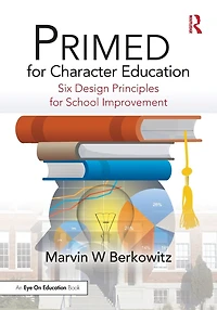 PRIMED for Character Education: Six Design Principles School Improvement