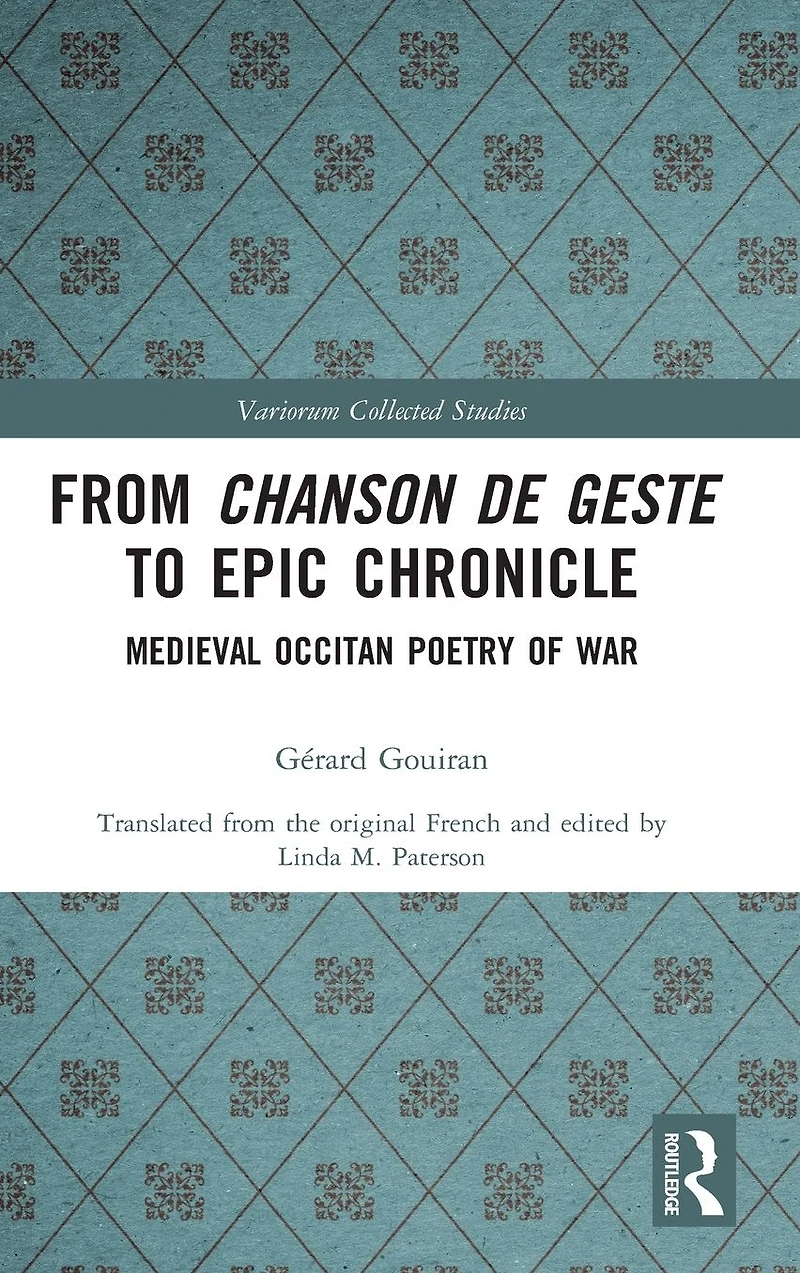 From Chanson de Geste to Epic Chronicle: Medieval Occitan Poetry of War