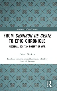 From Chanson de Geste to Epic Chronicle: Medieval Occitan Poetry of War