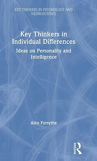 Key Thinkers Individual Differences: Ideas on Personality and Intelligence
