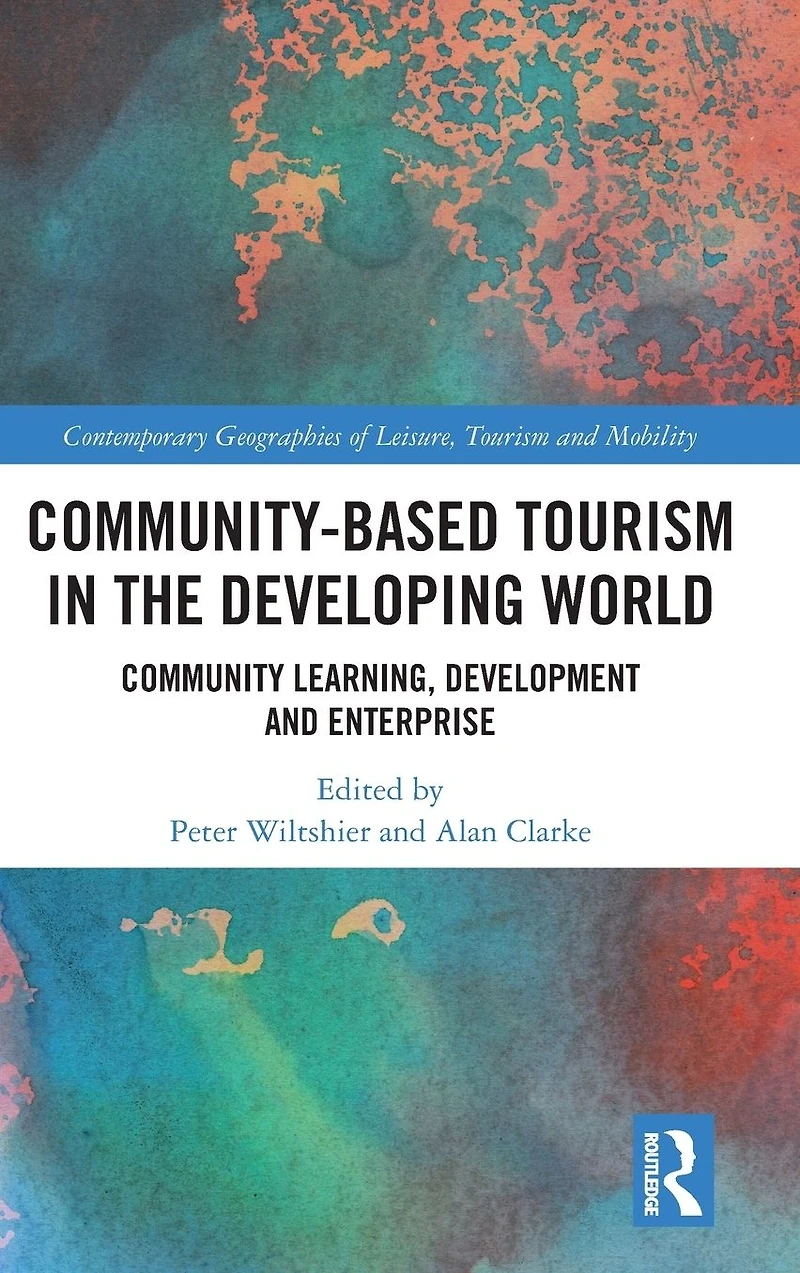 Community-Based Tourism the Developing World: Community Learning, Development & Enterprise