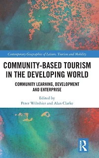 Community-Based Tourism the Developing World: Community Learning, Development & Enterprise