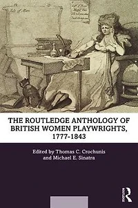The Routledge Anthology of British Women Playwrights, 1777-1843
