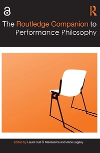 The Routledge Companion to Performance Philosophy