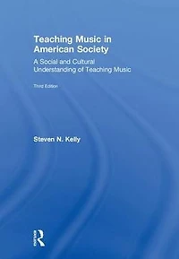 Teaching Music American Society: A Social and Cultural Understanding of