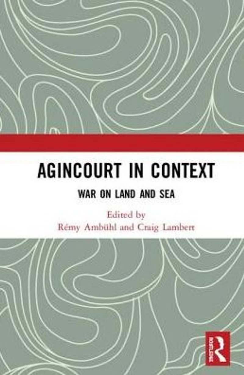 Agincourt Context: War on Land and Sea