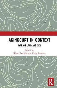 Agincourt Context: War on Land and Sea