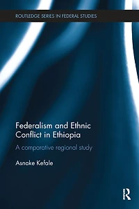 Federalism and Ethnic Conflict Ethiopia: A Comparative Regional Study