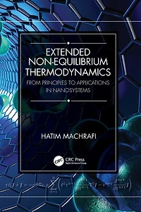 Extended Non-Equilibrium Thermodynamics: From Principles to Applications Nanosystems