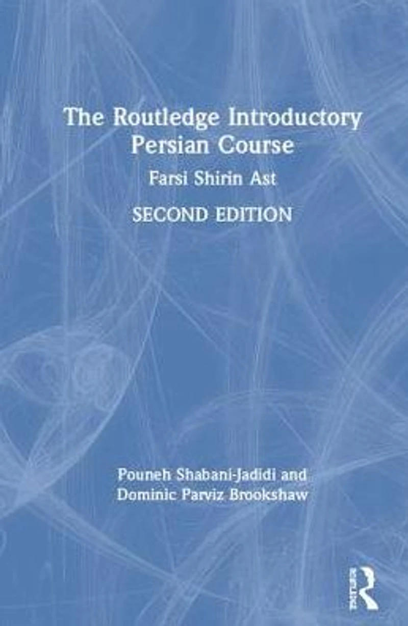 The Routledge Introductory Persian Course: Farsi Shirin Ast