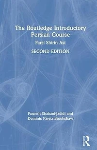 The Routledge Introductory Persian Course: Farsi Shirin Ast