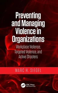 Preventing and Managing Violence Organizations: Workplace Violence, Targeted Active Shooters