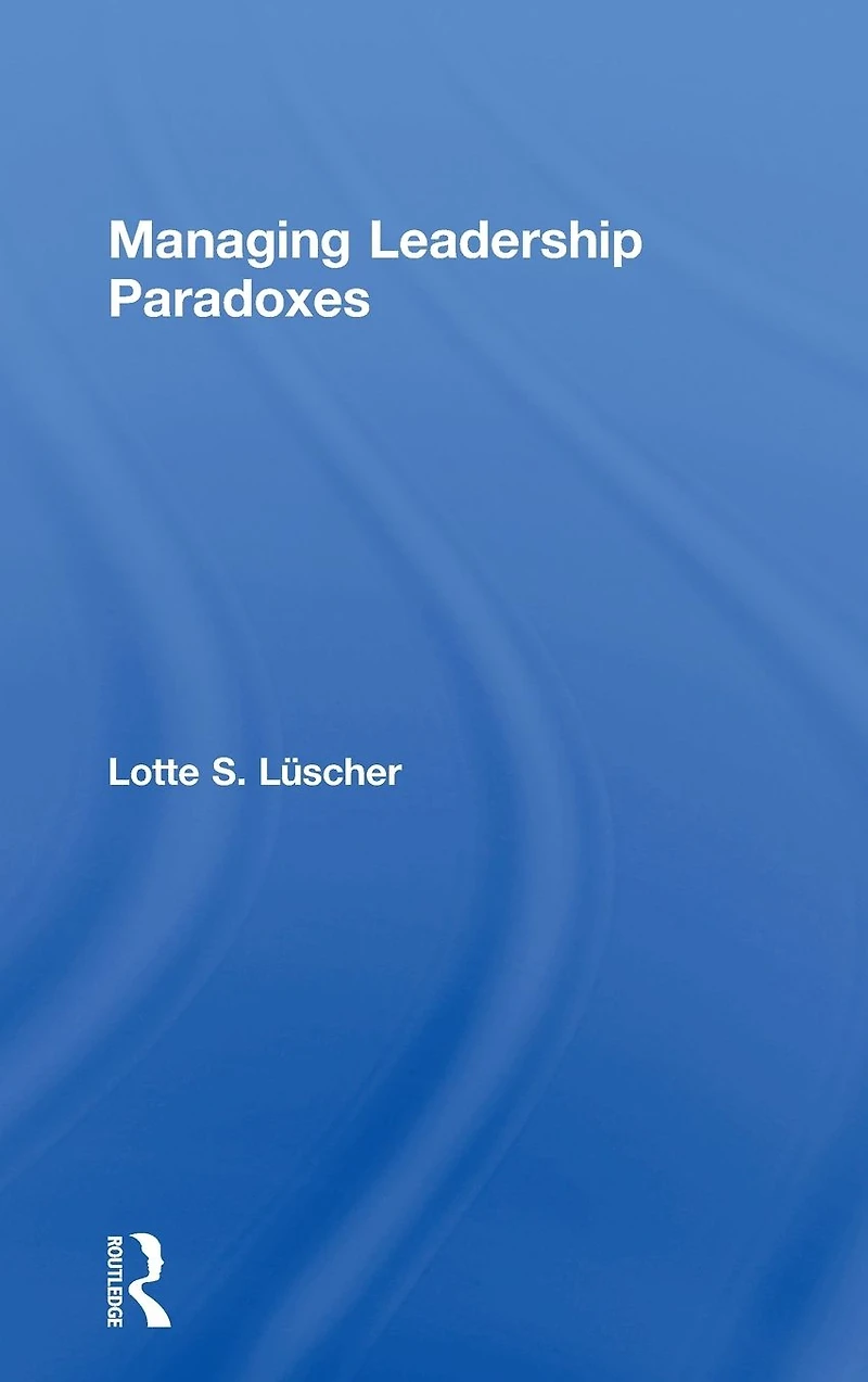 Managing Leadership Paradoxes