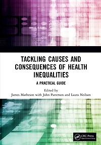 Tackling Causes and Consequences of Health Inequalities: A Practical Guide