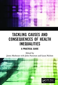 Tackling Causes and Consequences of Health Inequalities: A Practical Guide