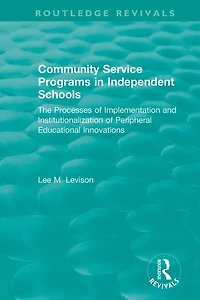 Community Service Programs Independent Schools: The Processes of Implementation and Institutionalization Peripheral Educational Innovations