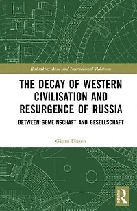 The Decay of Western Civilisation and Resurgence Russia: Between Gemeinschaft Gesellschaft