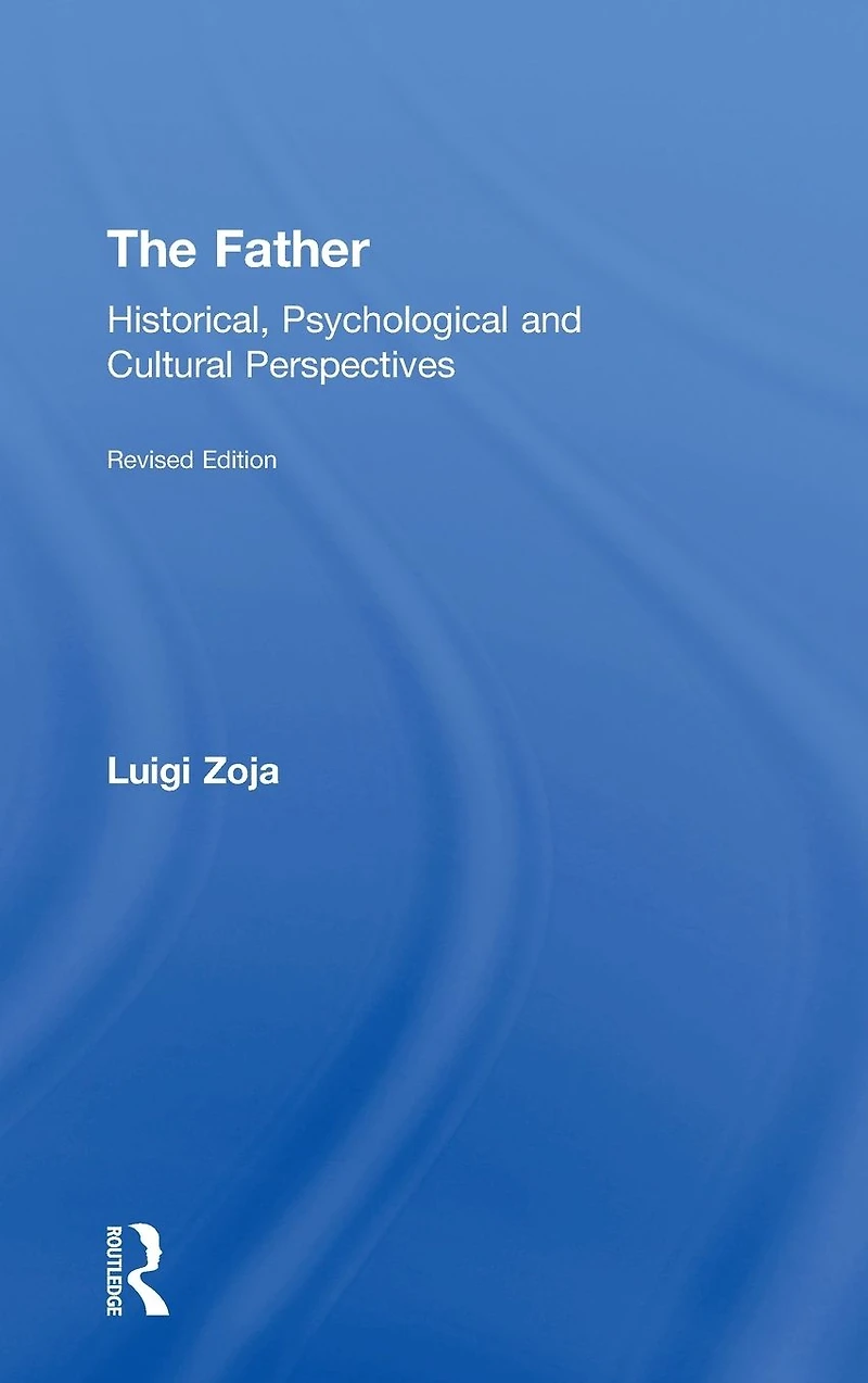 The Father: Historical, Psychological and Cultural Perspectives