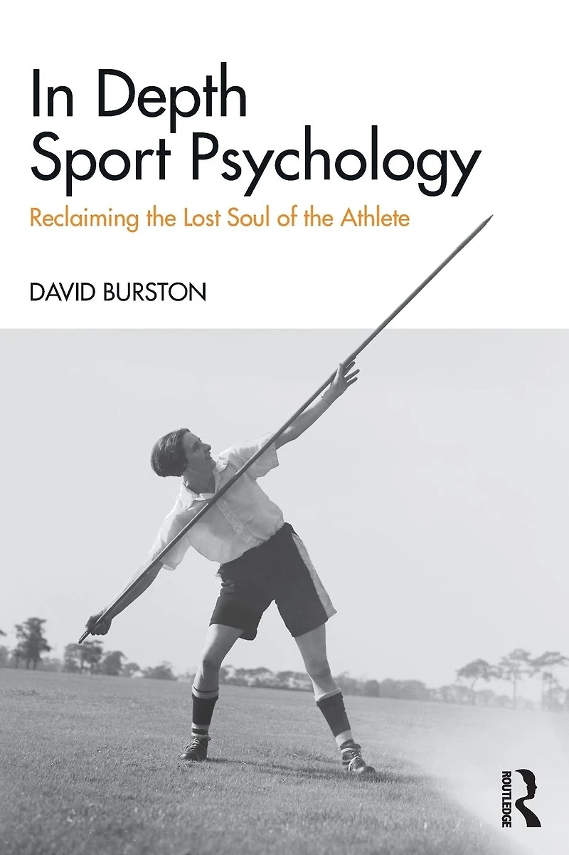Depth Sport Psychology: Reclaiming the Lost Soul of Athlete