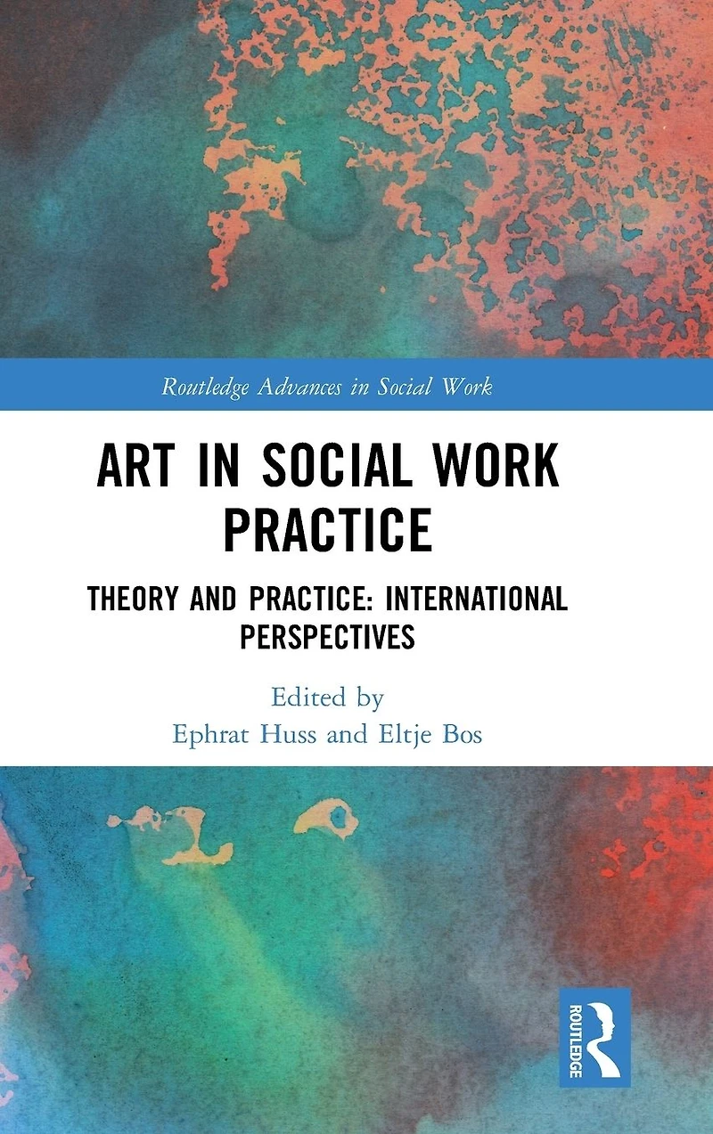 Art Social Work Practice: Theory and International Perspectives