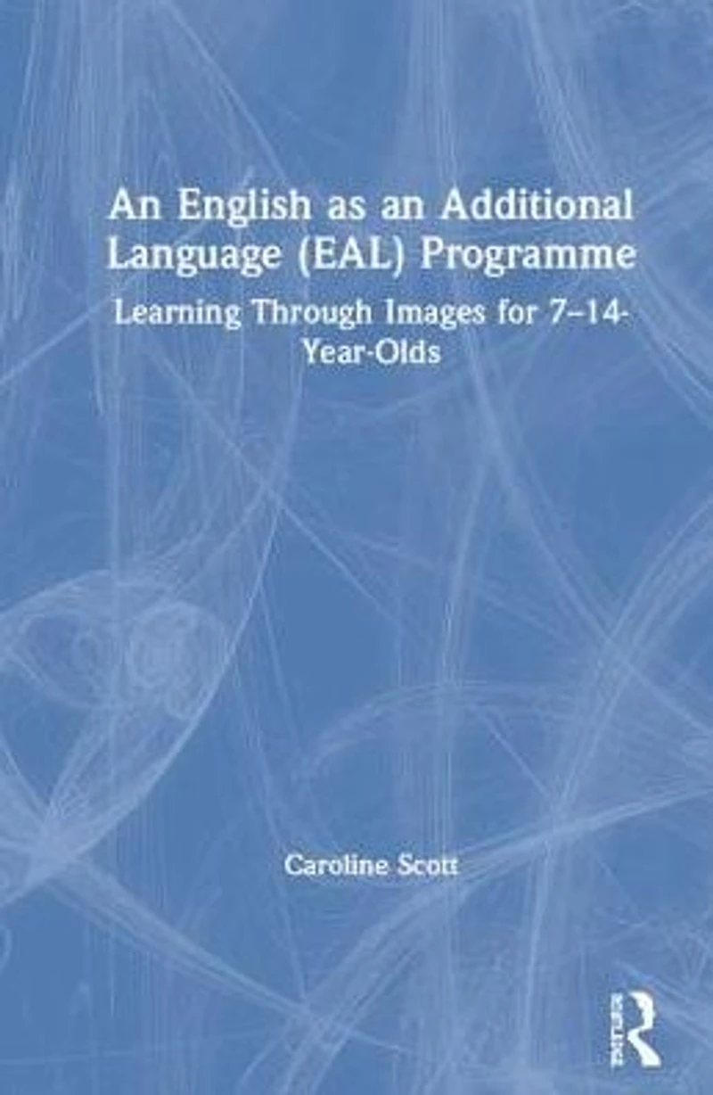 an English as Additional Language (EAL) Programme: Learning Through Images for 7-14-Year-Olds