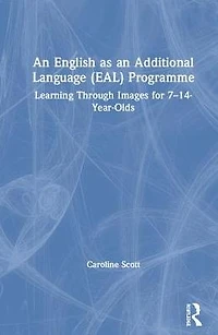 an English as Additional Language (EAL) Programme: Learning Through Images for 7-14-Year-Olds