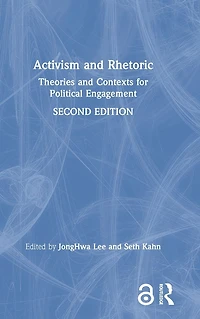 Activism and Rhetoric: Theories Contexts for Political Engagement