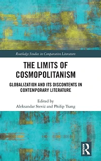 The Limits of Cosmopolitanism: Globalization and Its Discontents Contemporary Literature