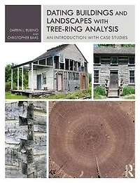 Dating Buildings and Landscapes with Tree-Ring Analysis: An Introduction Case Studies