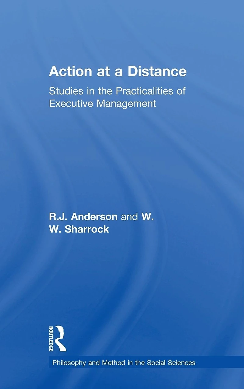 Action at a Distance: Studies the Practicalities of Executive Management