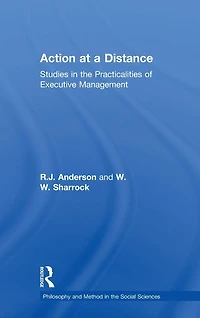 Action at a Distance: Studies the Practicalities of Executive Management