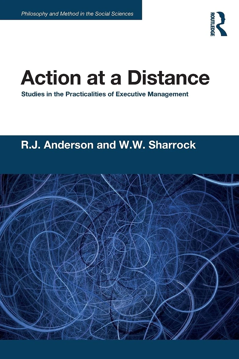 Action at a Distance: Studies the Practicalities of Executive Management