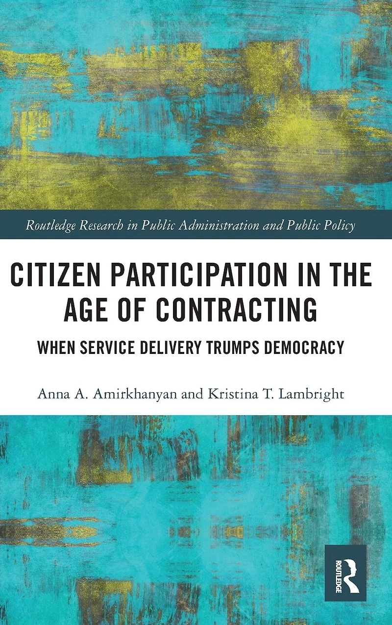 Citizen Participation the Age of Contracting: When Service Delivery Trumps Democracy