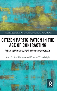 Citizen Participation the Age of Contracting: When Service Delivery Trumps Democracy