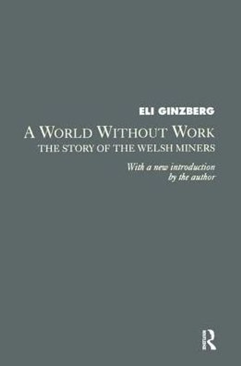 A World Without Work: Story of the Welsh Miners