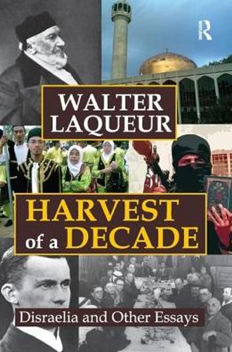 Harvest of a Decade: Disraelia and Other Essays