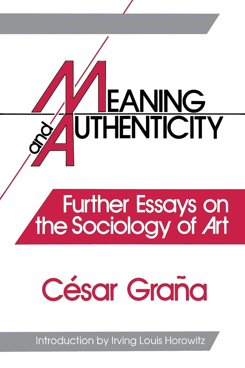 Meaning and Authenticity: Further Works the Sociology of Art