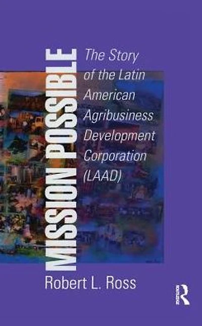 Mission Possible: The Latin American Agribusiness Development Corporation