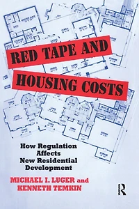 Red Tape and Housing Costs: How Regulation Affects New Residential Development