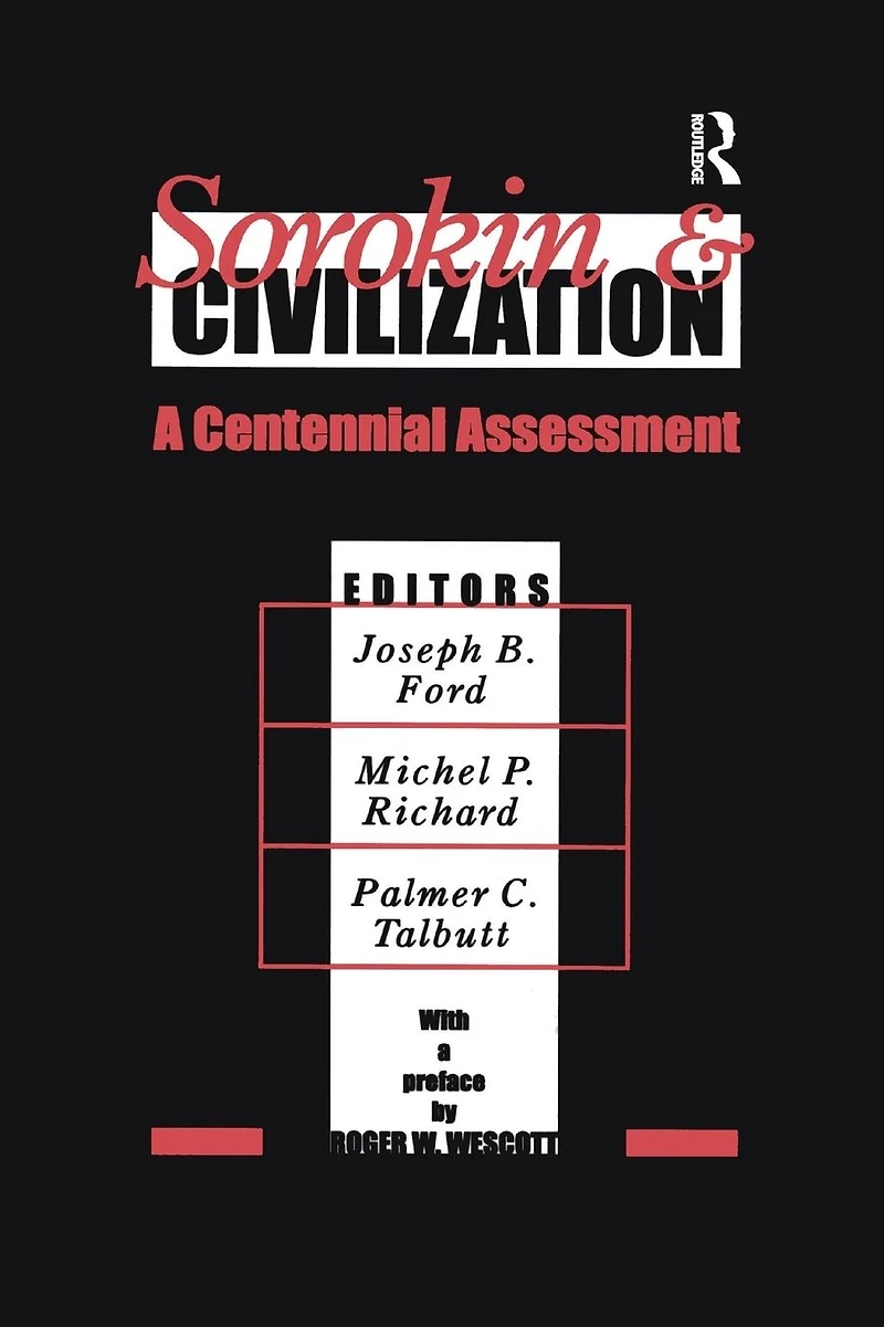 Sorokin and Civilization: A Centennial Assessment